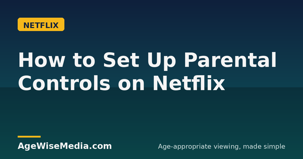 How to Set Up Parental Controls on Netflix (Step-by-Step Guide)